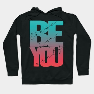 Believe In Yourself Quote Hoodie